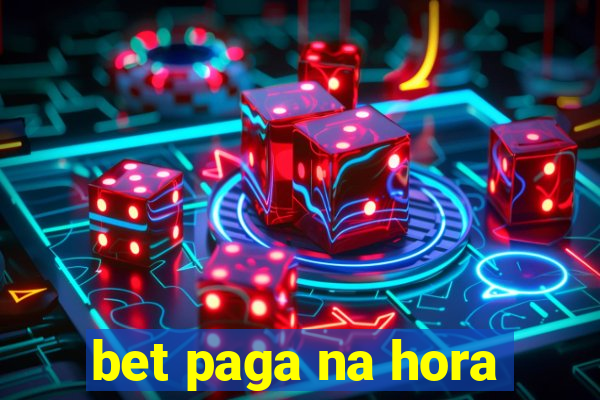 bet paga na hora